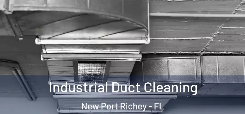 Industrial Duct Cleaning New Port Richey - FL